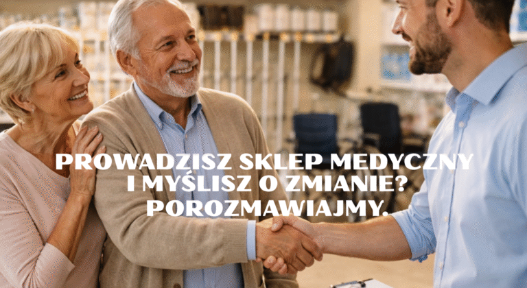 Prowadzisz sklep medyczny i myślisz o zmianie? Porozmawiajmy.